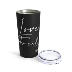 Love Freely - Black Tumbler 20oz