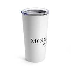 More Love - Tumbler 20oz