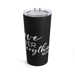 Love Over Everything -  Black Tumbler 20oz