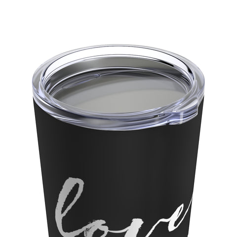 Love Over Everything -  Black Tumbler 20oz