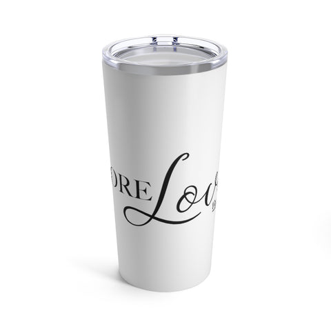 More Love - Tumbler 20oz
