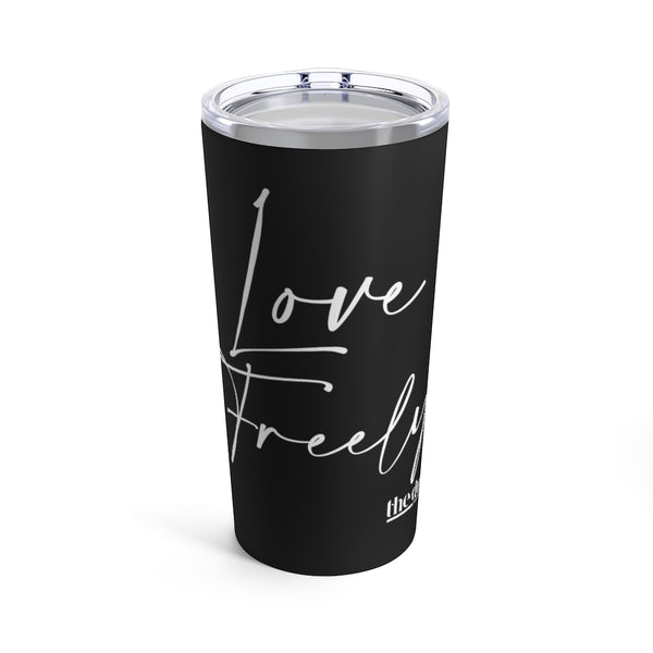 Love Freely - Black Tumbler 20oz