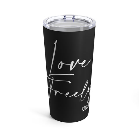 Love Freely - Black Tumbler 20oz