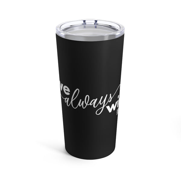 Love Always Wins - Black Tumbler 20oz