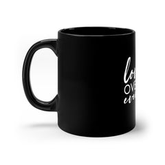 Love Over Everything - 11oz Black Mug