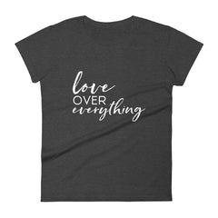 Love Over Everything  - The Duo Women's short sleeve t-shirt (Dark Colors)