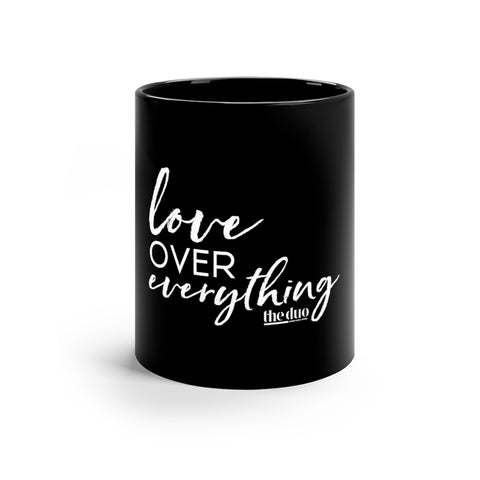 Love Over Everything - 11oz Black Mug