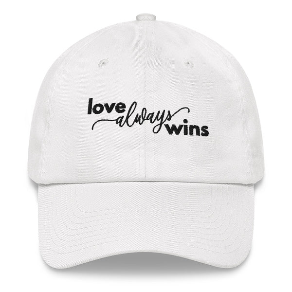 Love Always Wins - White Dad hat