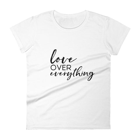 Love Over Everything - Women's short sleeve t-shirt